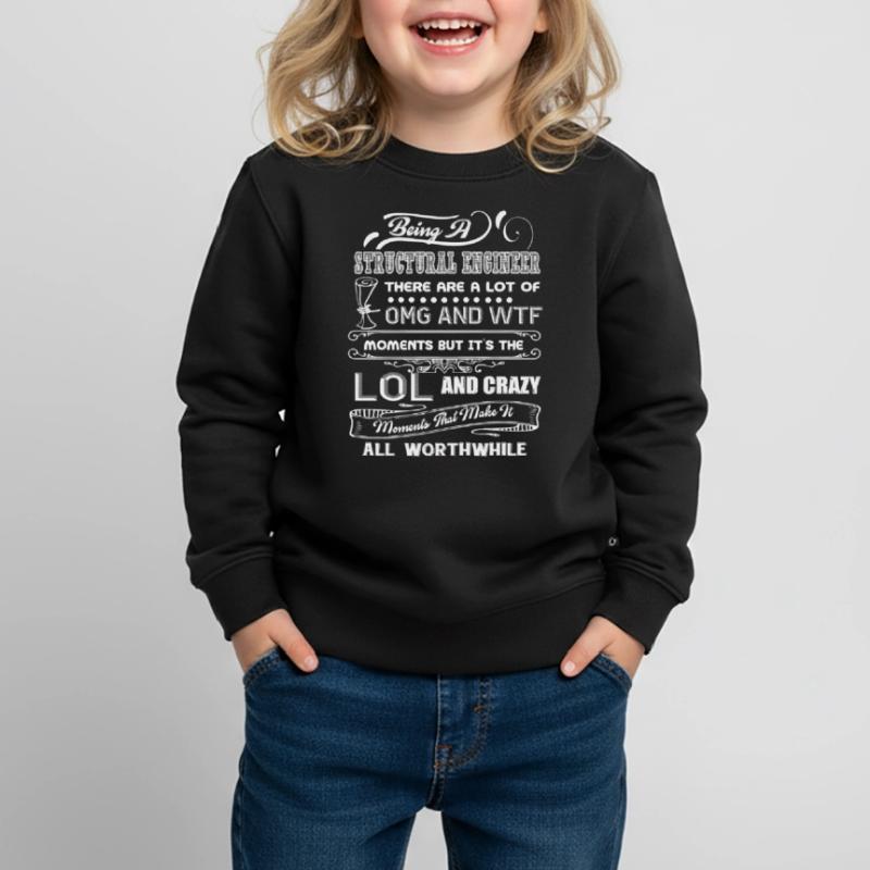 Structural Engineer Being A Structural Engineer Kids Premium Organic Sweatshirt
