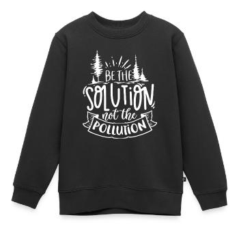 Tag der Erde Teil der Lösung sein, nicht Umweltverschmutzung de - Kinder Premium Organic Sweatshirt - Schwarz - Vorne - AI Model Kid Female (0cm)