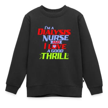 Je suis infirmière en dialyse et j’aime les frissons drôles - Sweat Premium enfant bio - noir - Devant - AI Model Kid Female (0cm)