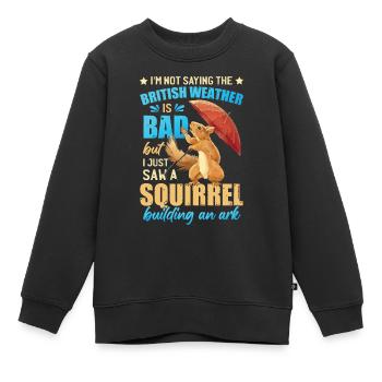 Lustiger britischer Wetterwitz - Kinder Premium Organic Sweatshirt - Schwarz - Vorne - AI Model Kid Female (0cm)