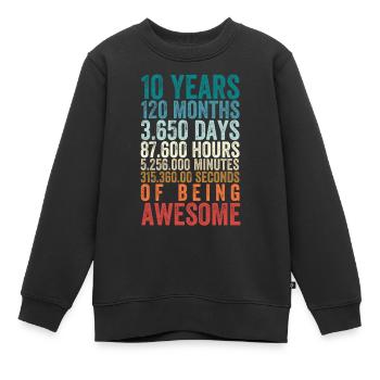 10 Years 120 Months of Being Awesome - Kids Premium Organic Sweatshirt - black - Front - AI Model Kid Female (0cm)