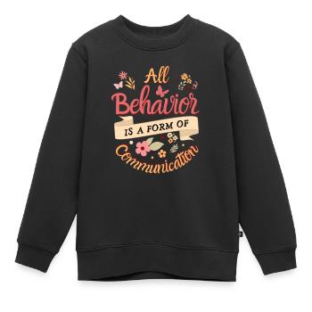 Tout comportement est une forme de communication - Sweat Premium enfant bio - noir - Devant - AI Model Kid Female (0cm)
