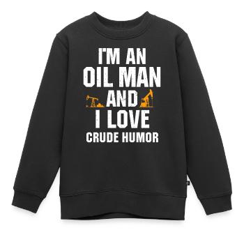 Lustiger Ölfeldarbeiter Bohrinsel Qoute - Kinder Premium Organic Sweatshirt - Schwarz - Vorne - AI Model Kid Female (0cm)
