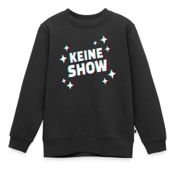 KEINE SHOW Glitch Schriftzug - Kinder Premium Organic Sweatshirt - Schwarz - Vorne - AI Model Kid Female (0cm)