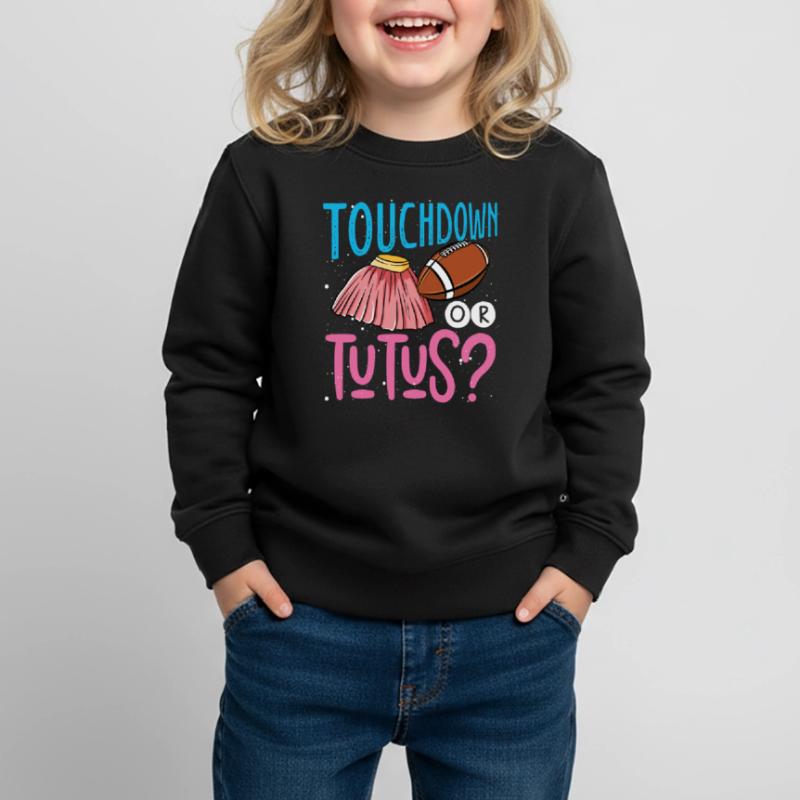 Touchdown Oder Tutus Kinder Premium Organic Sweatshirt