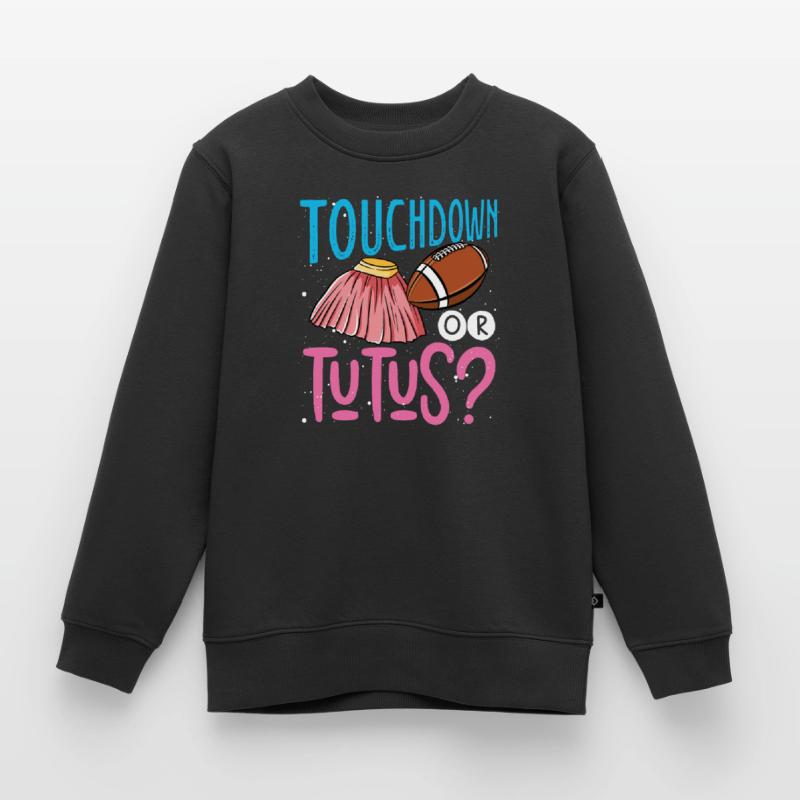 Touchdown Oder Tutus Kinder Premium Organic Sweatshirt