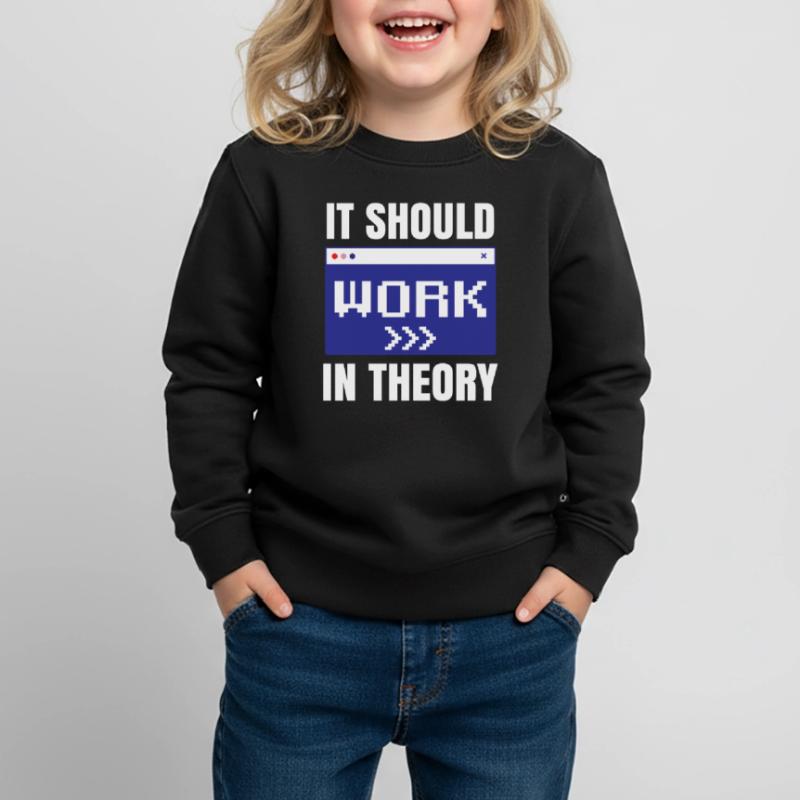In Der Theorie Sollte Es Funktionieren Coding Code Kinder Premium Organic Sweatshirt