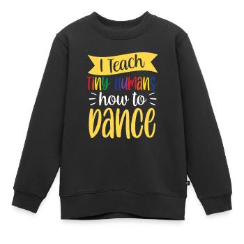 Ich Bringe Winzigen Menschen Das Tanzen Bei - Kinder Premium Organic Sweatshirt - Schwarz - Vorne - AI Model Kid Female (0cm)