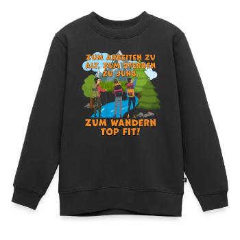 Lustiger Wanderspruch für Naturliebhaber - Kinder Premium Organic Sweatshirt - Schwarz - Vorne - AI Model Kid Female (0cm)