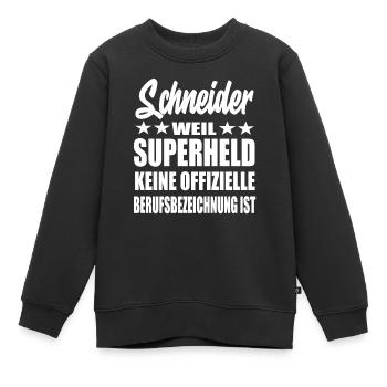 Schneider Superheld Spruch - Kinder Premium Organic Sweatshirt - Schwarz - Vorne - AI Model Kid Female (0cm)