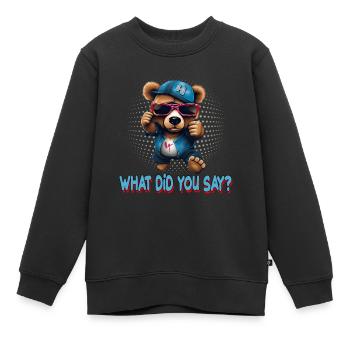 Streetstyle What Die You Say Bear Graffiti Kunst - Kinder Premium Organic Sweatshirt - Schwarz - Vorne - AI Model Kid Female (0cm)