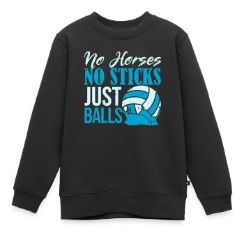 Keine Pferde Keine Stöcke Nur Bälle Lustiger - Kinder Premium Organic Sweatshirt - Schwarz - Vorne - AI Model Kid Female (0cm)