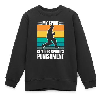 Mein Sport Ist Deine Sportliche Strafe - Kinder Premium Organic Sweatshirt - Schwarz - Vorne - AI Model Kid Female (0cm)