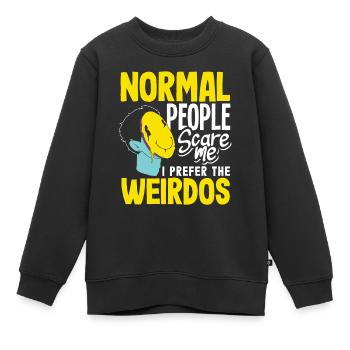 Normal people scare me. I prefer the weirdos - Kinder Premium Organic Sweatshirt - Schwarz - Vorne - AI Model Kid Female (0cm)