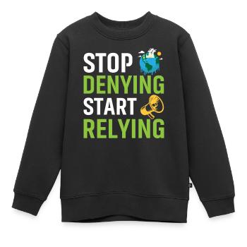 Stop Denying Start Relying - Kinder Premium Organic Sweatshirt - Schwarz - Vorne - AI Model Kid Female (0cm)