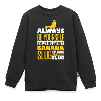 Soyez toujours une limace de banane - Sweat Premium enfant bio - noir - Devant - AI Model Kid Female (0cm)