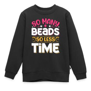 So many beads so less time - Kids Premium Organic Sweatshirt - black - Front - AI Model Kid Female (0cm)
