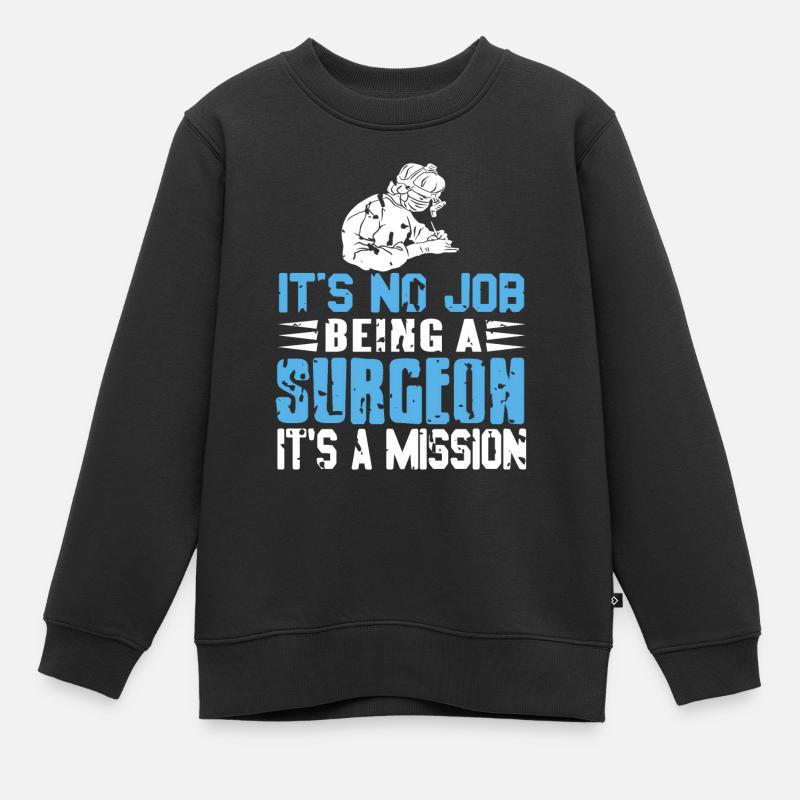 Ce n’est pas un travail d’être chirurgien, c’est une mission rétro - Sweat Premium enfant bio - noir