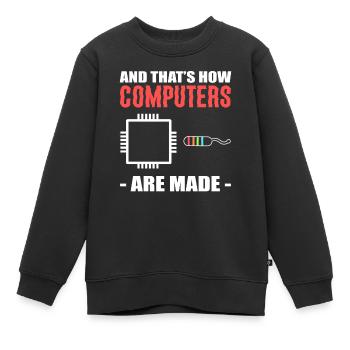 And That's How Computers Are Made Techniker - Kinder Premium Organic Sweatshirt - Schwarz - Vorne - AI Model Kid Female (0cm)