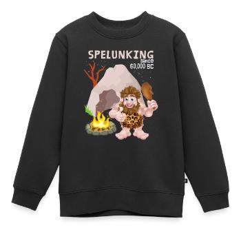 Spelunking, Speläologie, Neandertaler Spruch - Kinder Premium Organic Sweatshirt - Schwarz - Vorne - AI Model Kid Female (0cm)