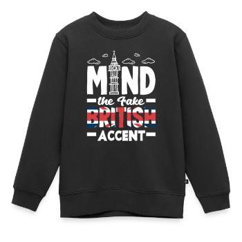 Attention au faux accent britannique - Sweat Premium enfant bio - noir - Devant - AI Model Kid Female (0cm)