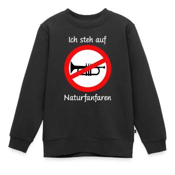 Lustiger Spruch Ich steh auf Naturfanfaren - Kinder Premium Organic Sweatshirt - Schwarz - Vorne - AI Model Kid Female (0cm)