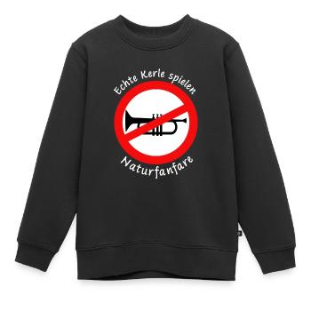 Lustiger Spruch Echte Kerle spielen Naturfanfare - Kinder Premium Organic Sweatshirt - Schwarz - Vorne - AI Model Kid Female (0cm)