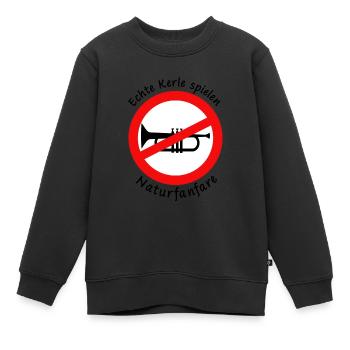 Lustiger Spruch Echte Kerle spielen Naturfanfare - Kinder Premium Organic Sweatshirt - Schwarz - Vorne - AI Model Kid Female (0cm)