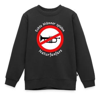 Lustiger Spruch Echte Männer spielen Naturfanfare - Kinder Premium Organic Sweatshirt - Schwarz - Vorne - AI Model Kid Female (0cm)