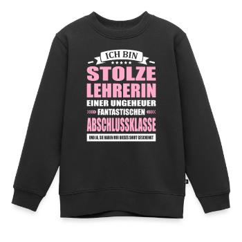 Ich Bin Stolze Lehrerin Abschlussklasse Abschied - Kinder Premium Organic Sweatshirt - Schwarz - Vorne - AI Model Kid Female (0cm)