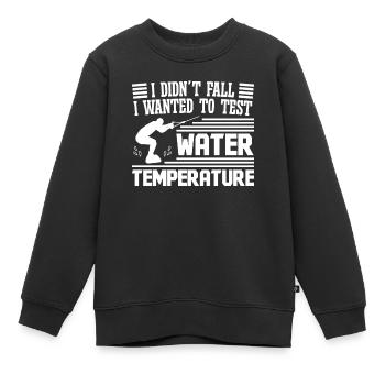 I didn't fall in Water I test Water - Kids Premium Organic Sweatshirt - black - Front - AI Model Kid Female (0cm)