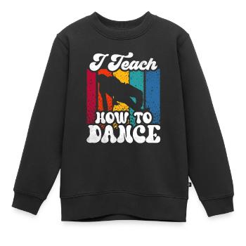 J’enseigne comment danser, professeur de danse, école de danse - Sweat Premium enfant bio - noir - Devant - AI Model Kid Female (0cm)