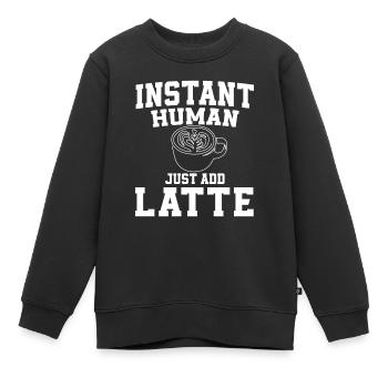 Instant Human ajoute simplement Latte - Sweat Premium enfant bio - noir - Devant - AI Model Kid Female (0cm)