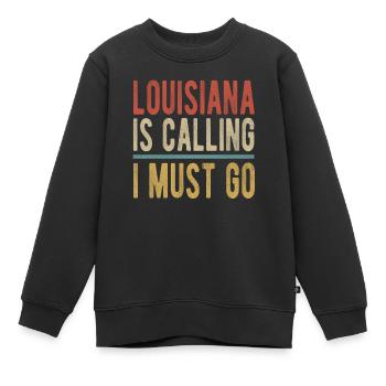Louisiana Ruft Ich Muss Gehen - Kinder Premium Organic Sweatshirt - Schwarz - Vorne - AI Model Kid Female (0cm)