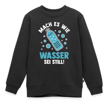 Mach es wie Wasser sei Still - Kinder Premium Organic Sweatshirt - Schwarz - Vorne - AI Model Kid Female (0cm)