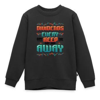 Dividende, Jeden Tag Halten Sie Den Tagesjob Weg - Kinder Premium Organic Sweatshirt - Schwarz - Vorne - AI Model Kid Female (0cm)