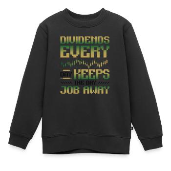 Dividende, Jeden Tag Halten Sie Den Tagesjob Weg - Kinder Premium Organic Sweatshirt - Schwarz - Vorne - AI Model Kid Female (0cm)