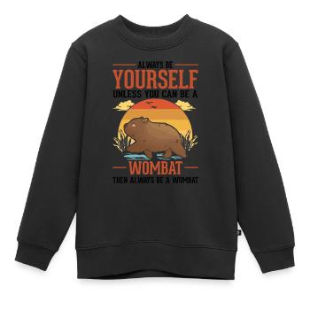 Always be yourself Wombat - Kinder Premium Organic Sweatshirt - Schwarz - Vorne - AI Model Kid Female (0cm)