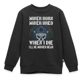 Stolzer Minenarbeiter - Kinder Premium Organic Sweatshirt - Schwarz - Vorne - AI Model Kid Female (0cm)