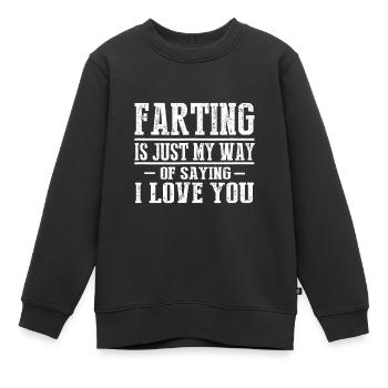 Furzen ist nur meine Art zu sagen, dass ich Youtaboota liebe - Kinder Premium Organic Sweatshirt - Schwarz - Vorne - AI Model Kid Female (0cm)
