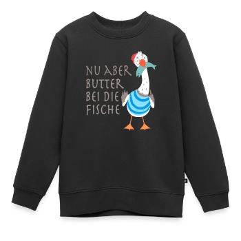 Nu aber Butter bei die Fische - Kinder Premium Organic Sweatshirt - Schwarz - Vorne - AI Model Kid Female (0cm)