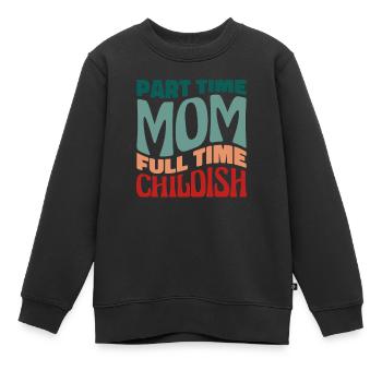 Maman Maman Drôle Maman à temps partiel Maman - Sweat Premium enfant bio - noir - Devant - AI Model Kid Female (0cm)