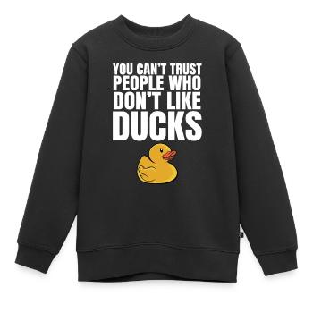 Duckling Cute You Can't Trust People Don't Like Ru - Kinder Premium Organic Sweatshirt - Schwarz - Vorne - AI Model Kid Female (0cm)