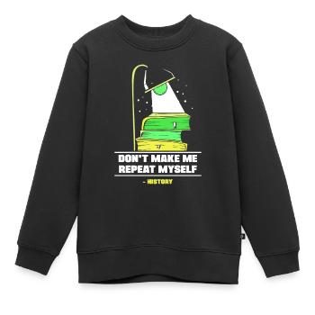 Zwing Mich Nicht Mich Zu Wiederholen Geschichte - Kinder Premium Organic Sweatshirt - Schwarz - Vorne - AI Model Kid Female (0cm)