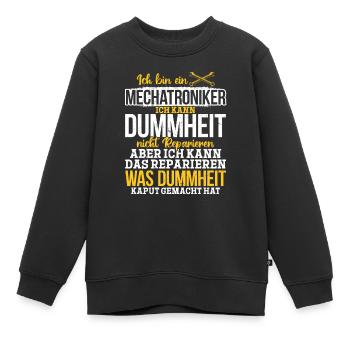 Mechatroniker Ich kann Dummheit nicht Reparieren - Kinder Premium Organic Sweatshirt - Schwarz - Vorne - AI Model Kid Female (0cm)
