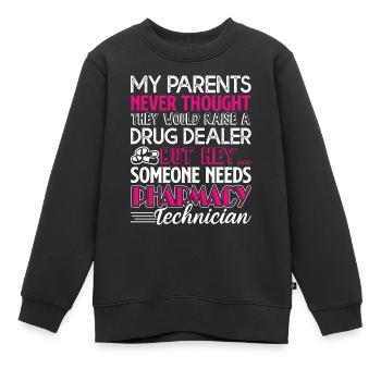 Pharmacy Technician Need Pharmacy Technician - Kids Premium Organic Sweatshirt - black - Front - AI Model Kid Female (0cm)