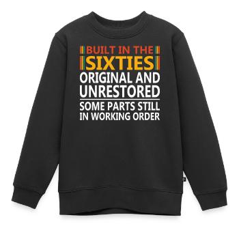 Built sixties original 50th birthday - Kids Premium Organic Sweatshirt - black - Front - AI Model Kid Female (0cm)