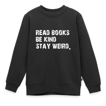Lire des livres. Soyez gentil. Stay Weird Casual Book Lover - Sweat Premium enfant bio - noir - Devant - AI Model Kid Female (0cm)