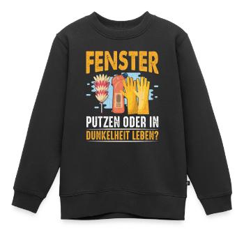 Fenster putzen oder in Dunkelheit leben - Kinder Premium Organic Sweatshirt - Schwarz - Vorne - AI Model Kid Female (0cm)