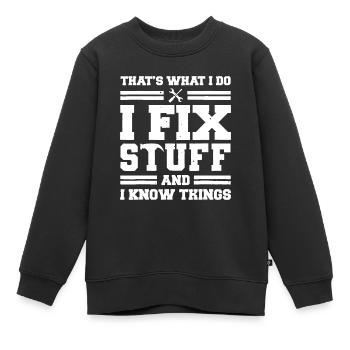 Das ist es, was ich tue, ich repariere Dinge und ich weiß Dinge - Kinder Premium Organic Sweatshirt - Schwarz - Vorne - AI Model Kid Female (0cm)